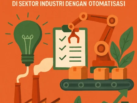 Strategi Mengurangi Pemborosan Energi di Sektor Industri dengan Otomatisasi